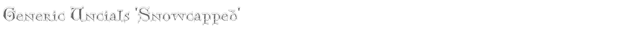 Generic Uncials SnowCapped GenericUncialsSnowCapped.ttf font preview