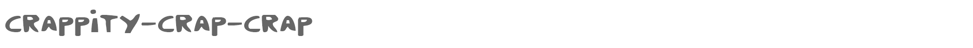 Crappity Crap Crap crappity.ttf font preview