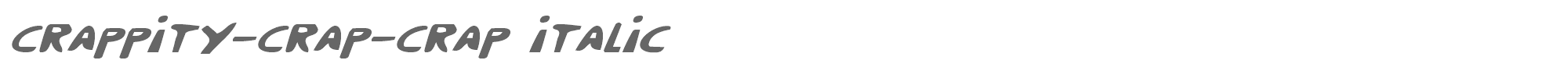 Crappity Crap Crap crappityi.ttf font preview