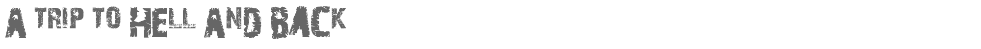A Trip To Hell And Back to_hell_and_back.ttf font preview