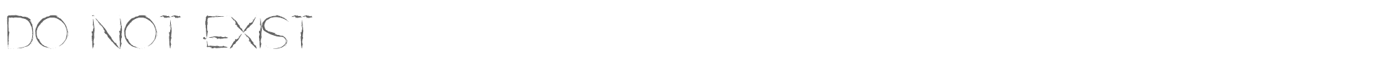 Sample characters Do Not Exist Font