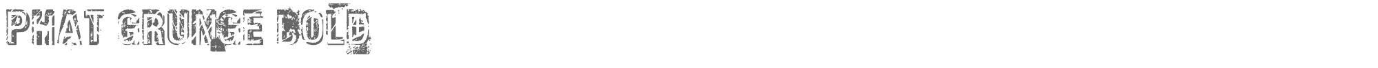 Phat Grunge Bold PhatGrunge.ttf font preview