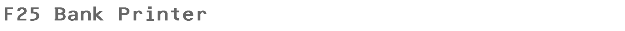 Sample characters F25 Bank Printer Font