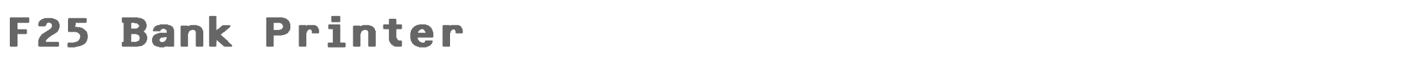 F25 Bank Printer F25_Bank_Printer_Bold.ttf font preview