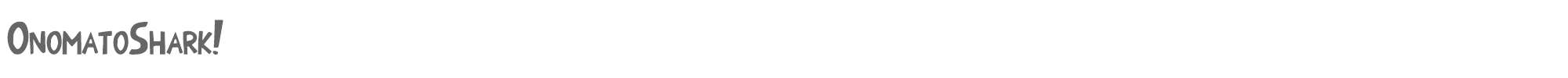 Sample characters Onomato Shark! Font