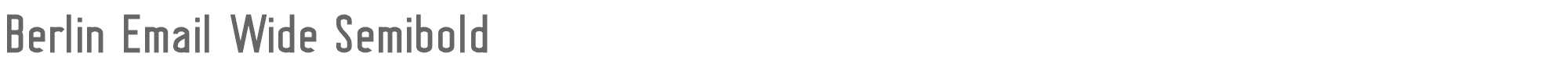 Berlin Email Berlin_Email_Wide_Semibold.ttf font preview