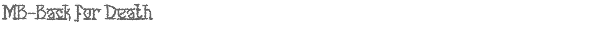 MB Back for Death MB-Back_for_Death_Font.ttf font preview