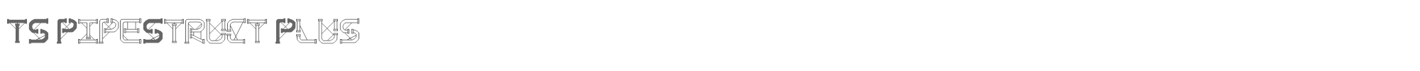 Sample characters TS PipeStruct Plus Font