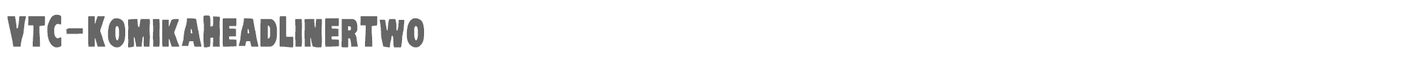 VTC Komika Head Liner VTC-KreepyKomikaTwo-Bold.ttf font preview