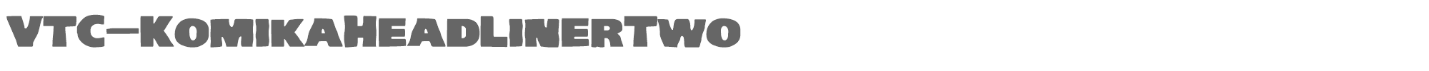 VTC Komika Head Liner VTC-KreepyKomikaTwo-UltraWide.ttf font preview