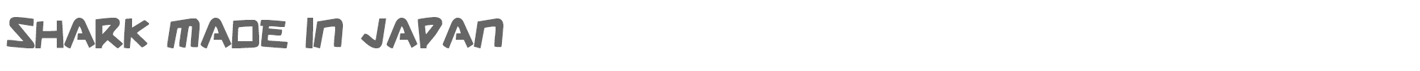 Sample characters Shark Made In Japan Font