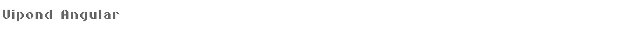 Sample characters Vipond Angular Font