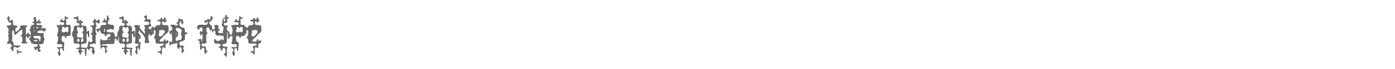 Sample characters MB Poisoned Type Font