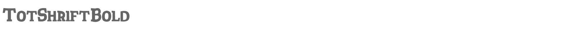 Tot Shrift TotShriftBold.otf font preview
