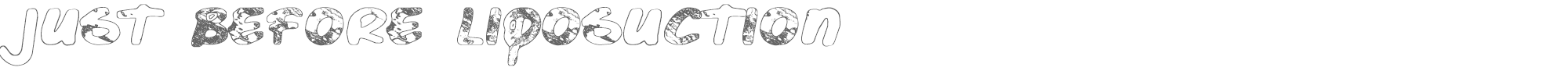 Sample characters Just Before Liposuction Font