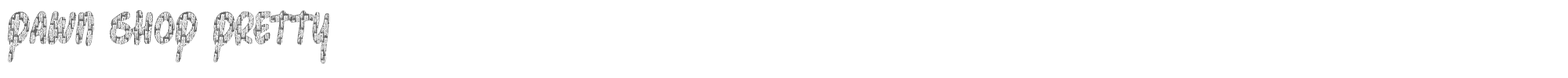Sample characters Pawn Shop Pretty Font