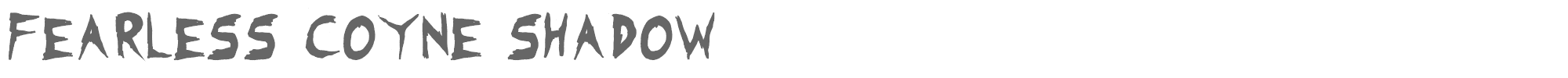 Fearless Coyne Fearless_Coyne_Shadow.ttf font preview