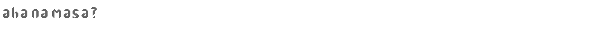 Sample characters Aha Na Masa? Font
