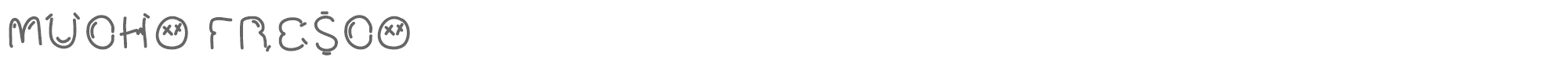 Mucho Fresco MuchoFRESCO.ttf font preview