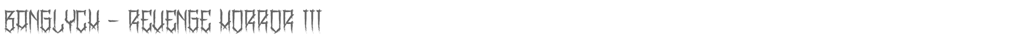 BangLYCH - Revenge Horror BangLYCH-RH-III.ttf font preview