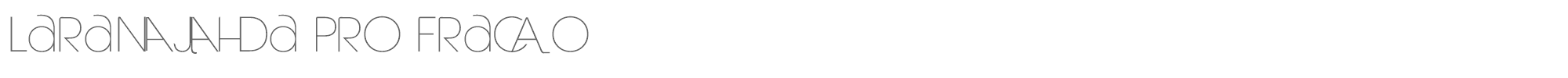 Laranjha Pro Fraco LaranjhaLight.ttf font preview