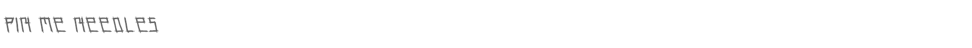 Sample characters Pin Me Needles Font