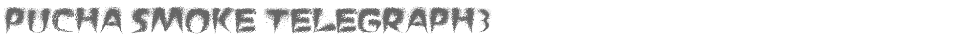 Pucha Smoke Telegraph 3 Pucha_Smoke_Telegraph3.ttf font preview