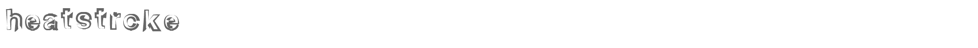 Heatstroke heatstroke.ttf font preview