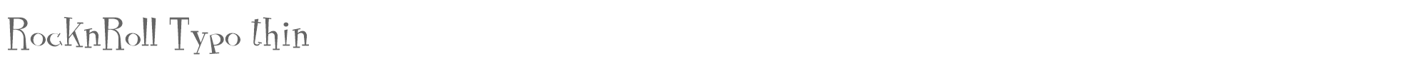 RocknRoll Typo rocknroll_typo_thin.ttf font preview