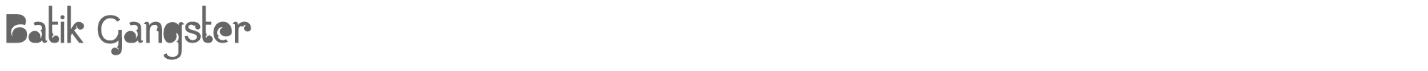Batik Gangster batik_gangster.otf font preview