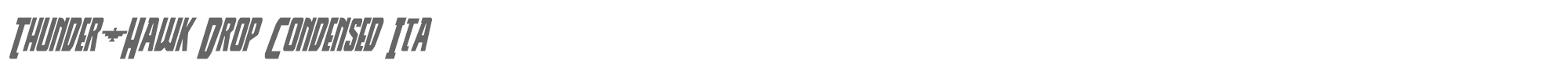 Thunder-Hawk thunderhawkdropcondital.ttf font preview