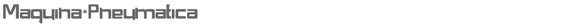 Maquina Pneumatica MAQUINAP.OTF font preview