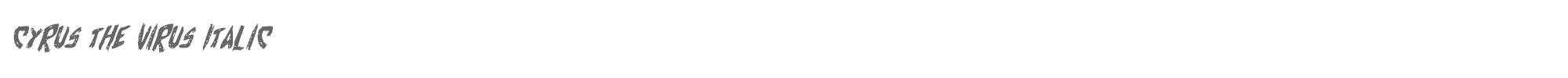 Cyrus the Virus cyrusital.ttf font preview