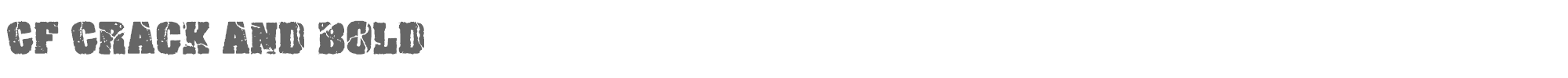 CF Crack and Bold CFCrackandBold.ttf font preview