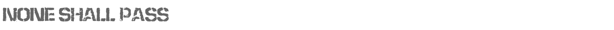 Sample characters None Shall Pass Font