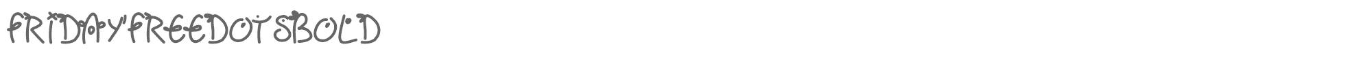 Friday free dots Fridayfreedotsbold.ttf font preview