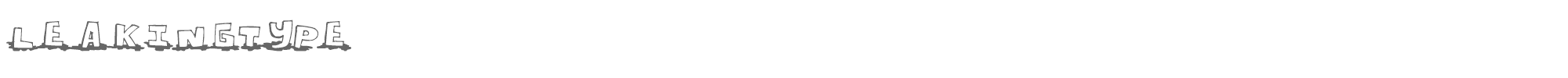 Leaking Type LeakingType.ttf font preview