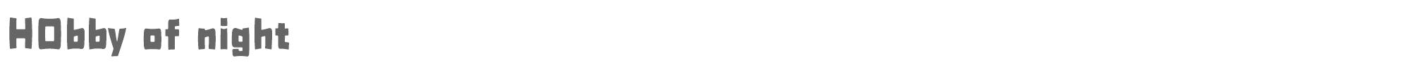Hobby of night H0bby-of-night.ttf font preview