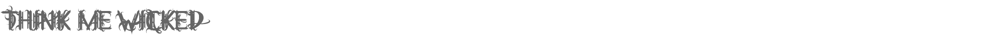 Sample characters Think Me Wicked Font