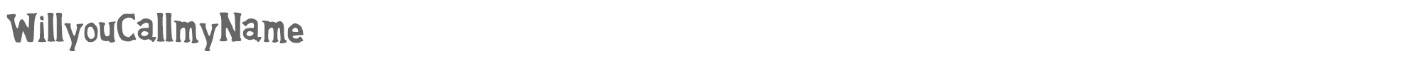 Sample characters Will You Call My Name Font