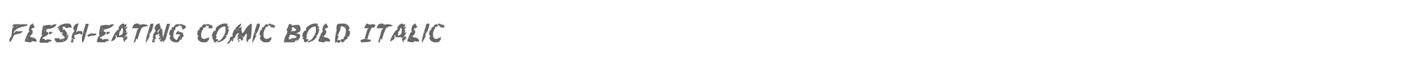 Flesh-Eating Comic flesheatingboldital.ttf font preview