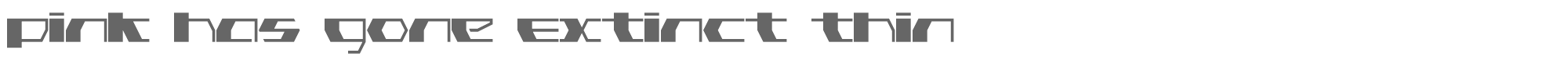 Pink Has Gone Extinct pink_has_gone_extinct_thin.ttf font preview