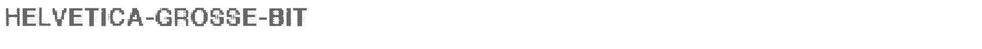 Sample characters Helvetica Grosse Bit Font