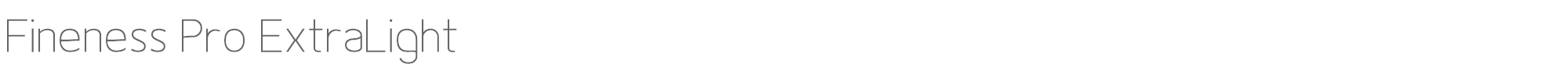 Fineness Pro FinenessProExtraLight.otf font preview