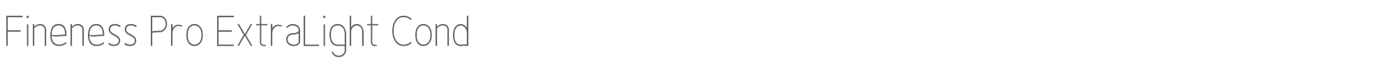 Fineness Pro FinenessProExtraLightCond.otf font preview
