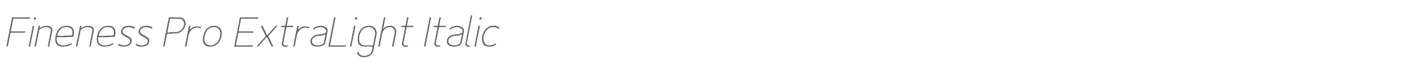Fineness Pro FinenessProExtraLightItalic.otf font preview