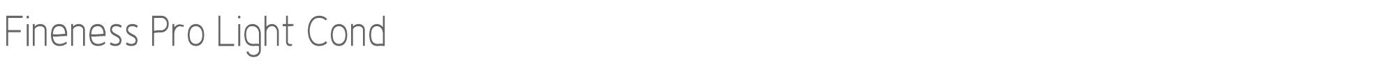 Fineness Pro FinenessProLightCond.otf font preview