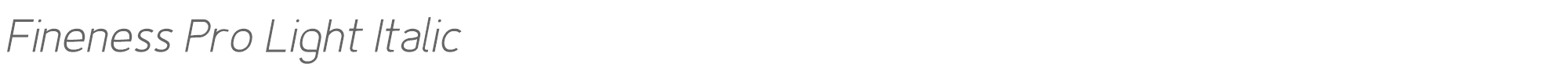 Fineness Pro FinenessProLightItalic.otf font preview