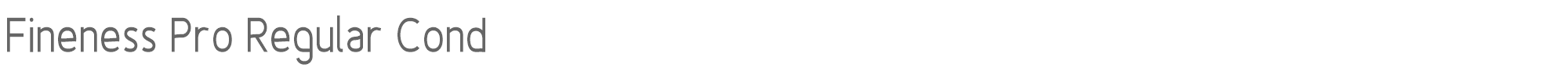 Fineness Pro FinenessProRegularCond.otf font preview
