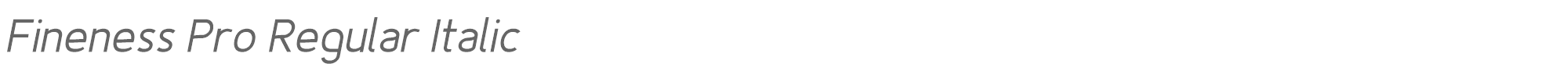 Fineness Pro FinenessProRegularItalic.otf font preview